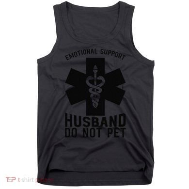 Do Not Pet Emotional Support Husband Tank Top
