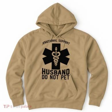 Do Not Pet Emotional Support Husband Hoodie
