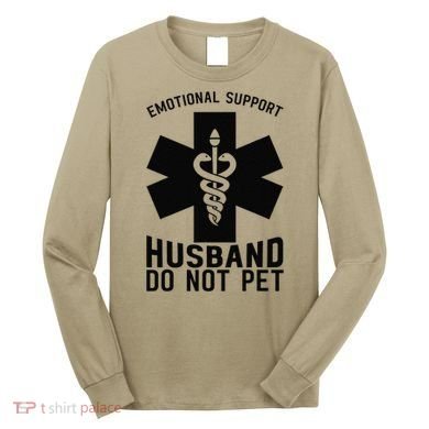 Do Not Pet Emotional Support Husband Long Sleeve Shirt