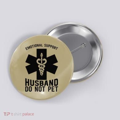 Do Not Pet Emotional Support Husband Button