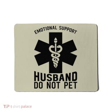 Do Not Pet Emotional Support Husband Mousepad