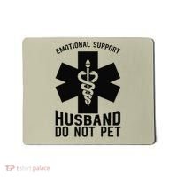 Do Not Pet Emotional Support Husband Mousepad thumb 0