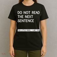 Do Not Read The Next Sentence You Little Rebbel Funny Sayings T-Shirt thumb 4