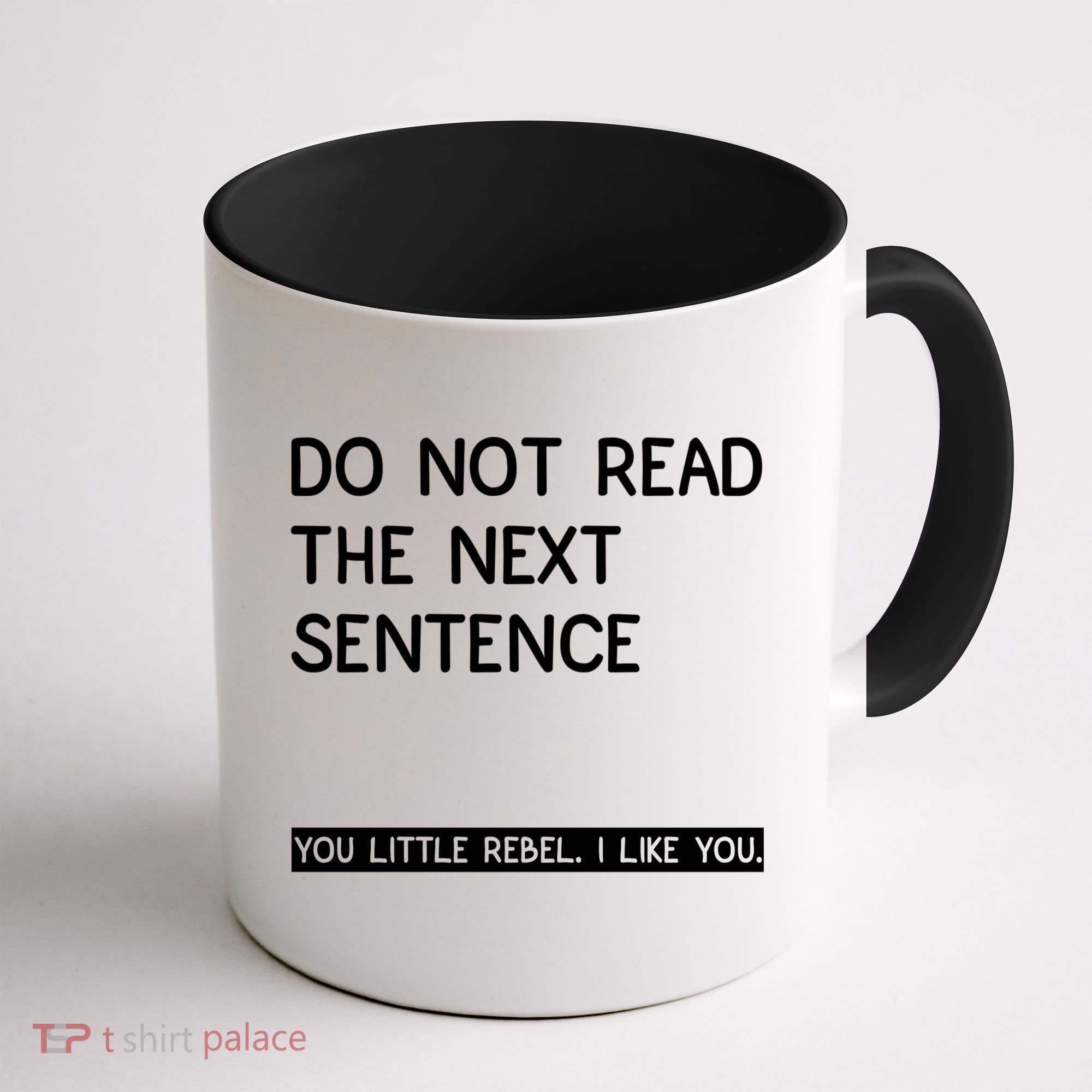 Do Not Read The Next Sentence You Little Rebbel Funny Sayings Coffee Mug