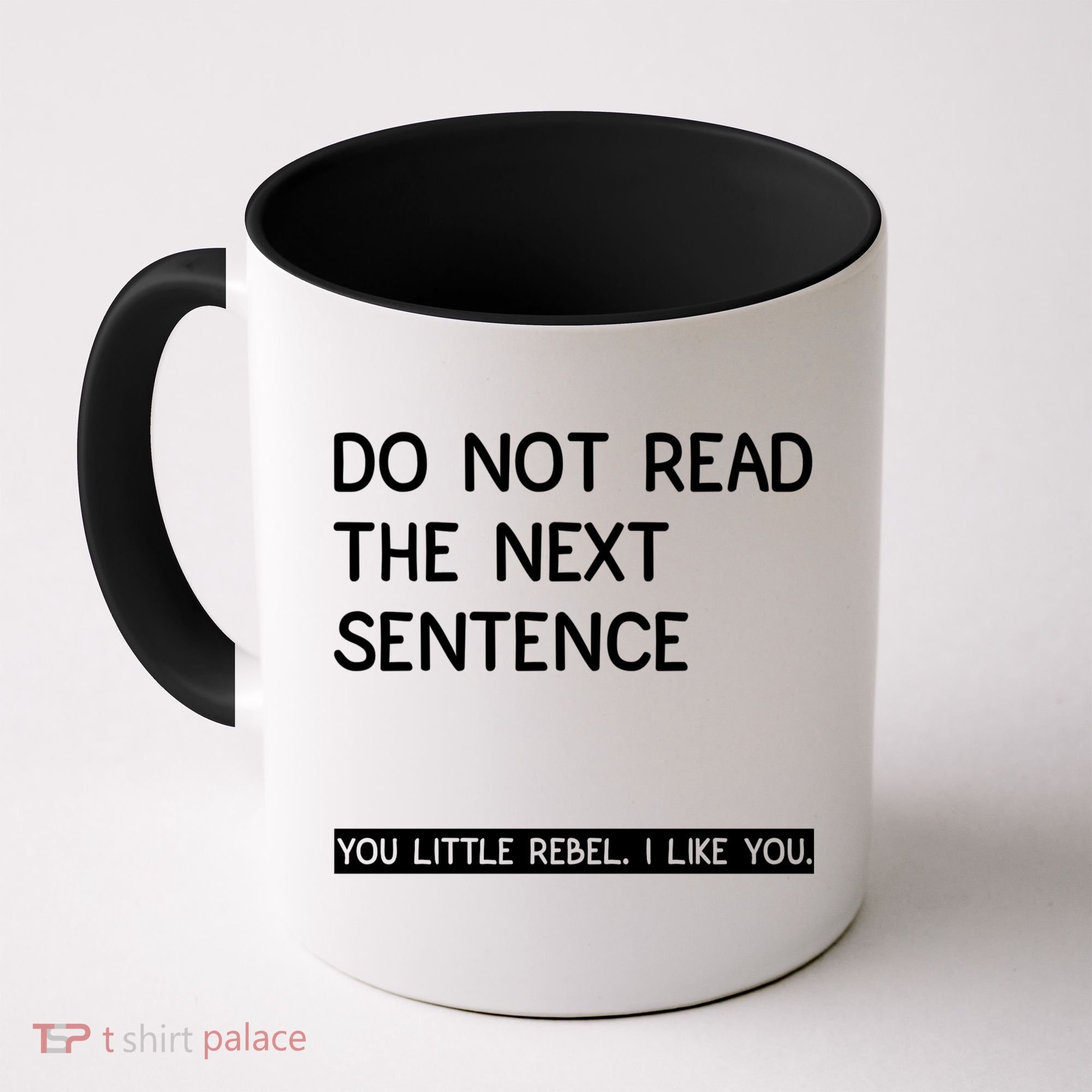 Do Not Read The Next Sentence You Little Rebbel Funny Sayings Coffee Mug