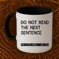 Do Not Read The Next Sentence You Little Rebbel Funny Sayings Coffee Mug thumb 2