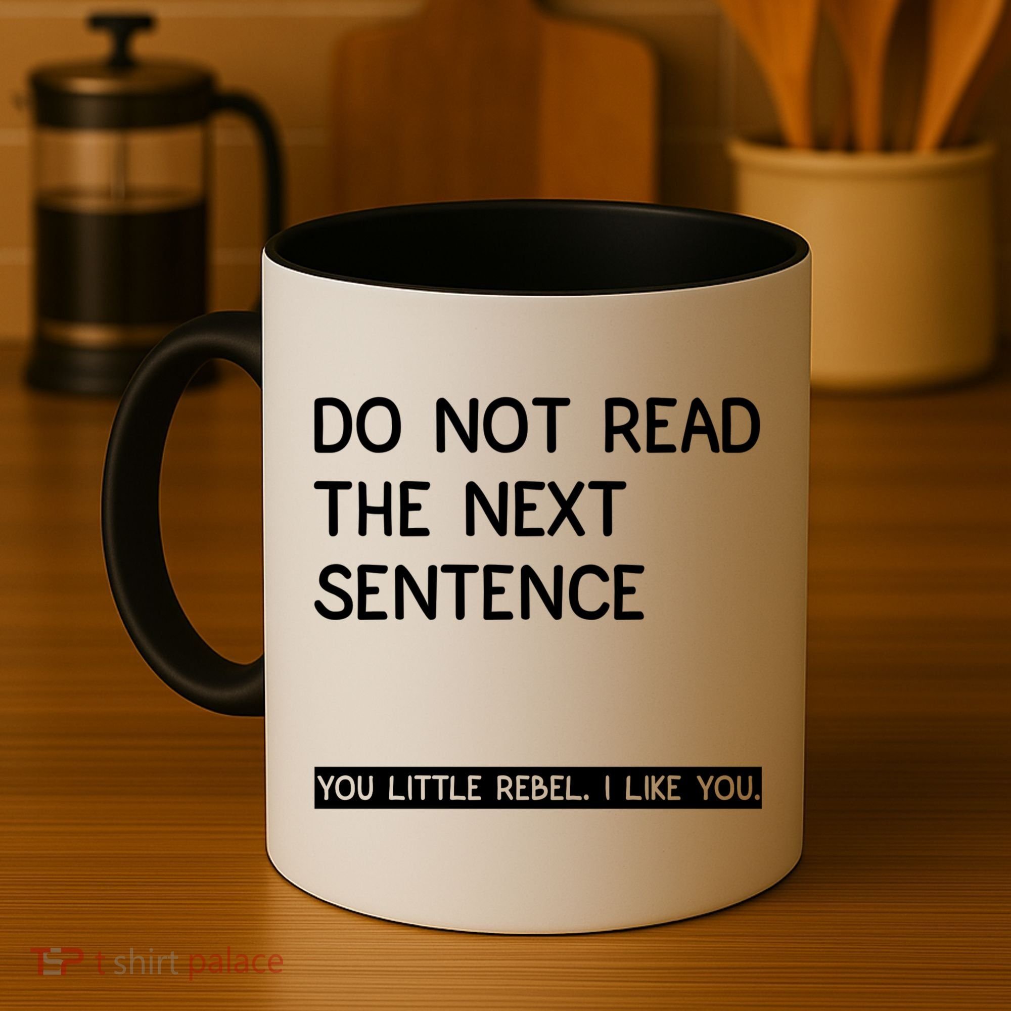 Do Not Read The Next Sentence You Little Rebbel Funny Sayings Coffee Mug