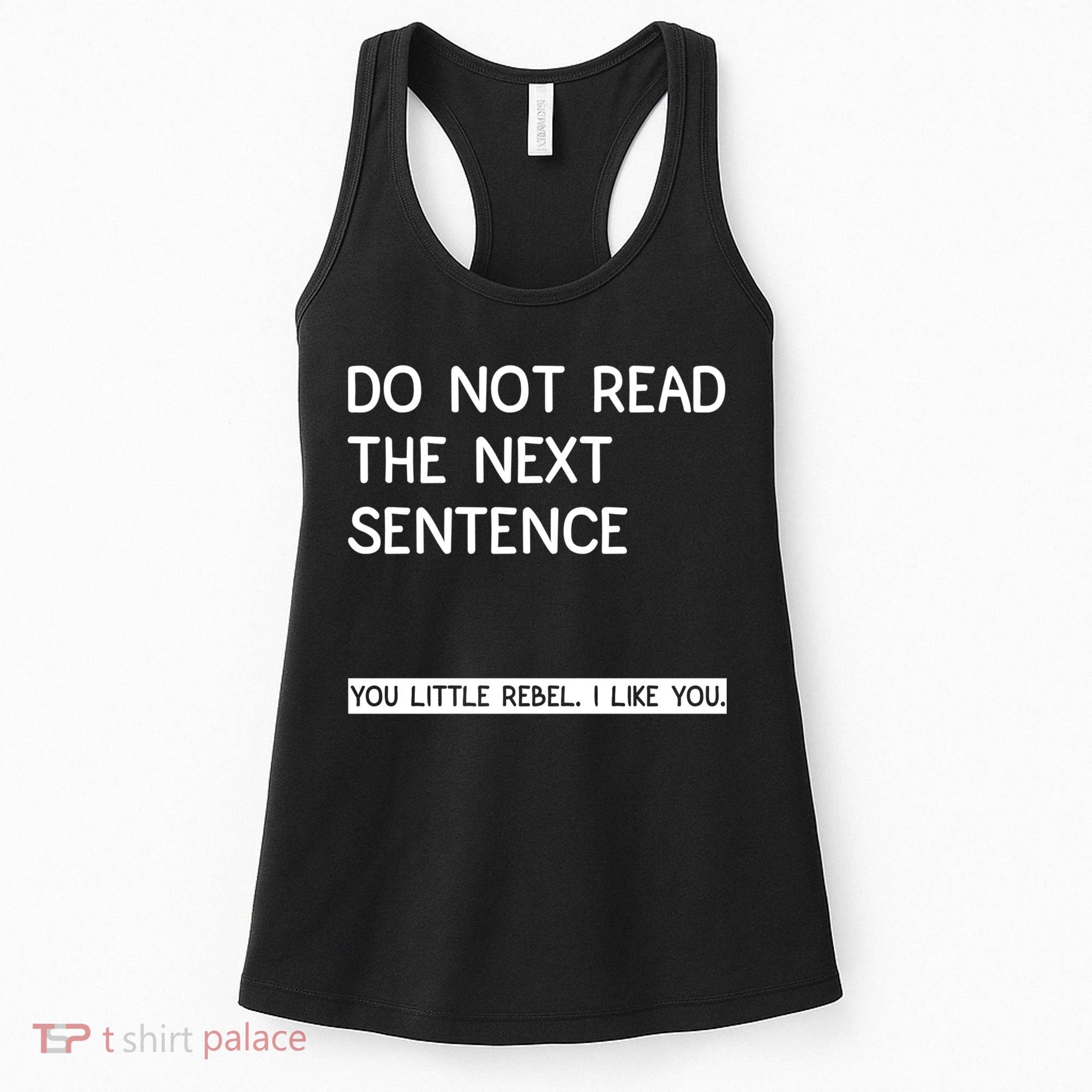 Do Not Read The Next Sentence You Little Rebbel Funny Sayings Women's Tank Top