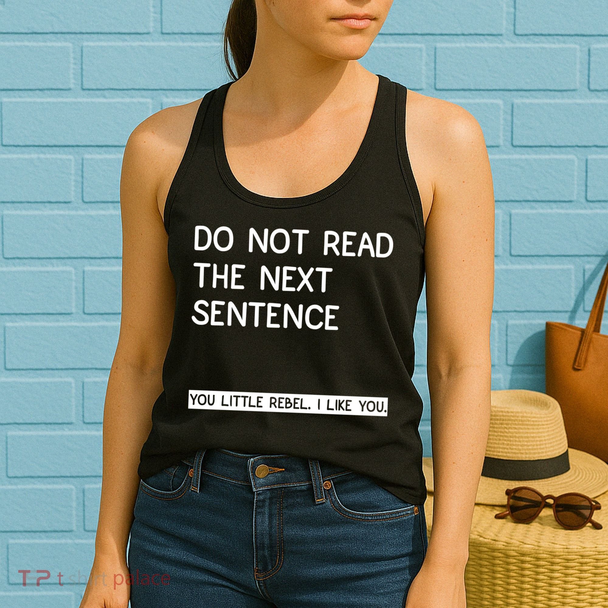 Do Not Read The Next Sentence You Little Rebbel Funny Sayings Women's Tank Top