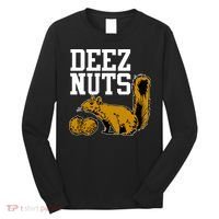 Deez Nuts Squirrel Long Sleeve Shirt thumb 0