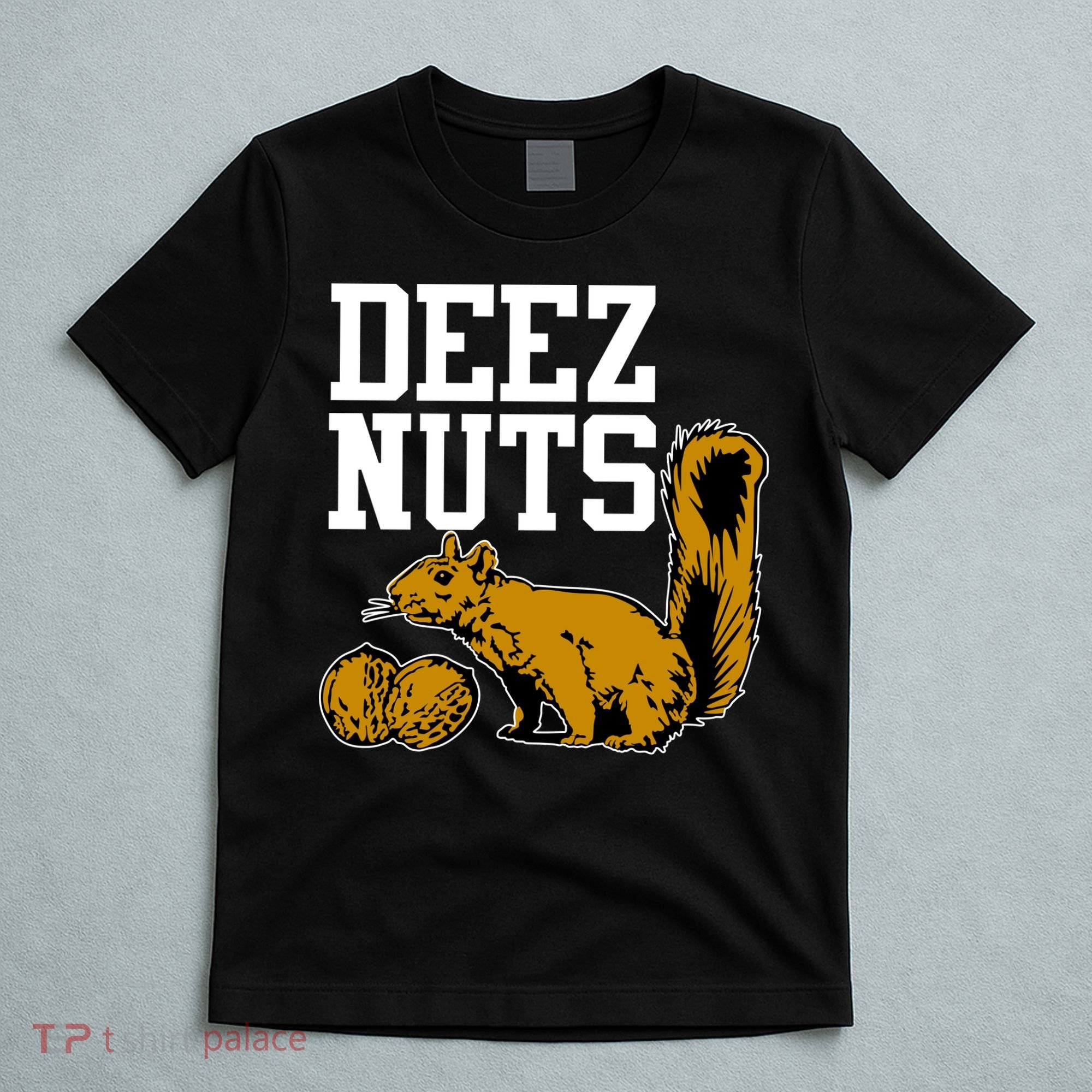 Deez Nuts Squirrel T-Shirt