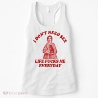 Dont Need Sex Life F Me Every Day Retro Offensive Humor Women's Tank Top thumb 0