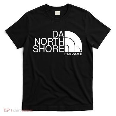 Da North Shore Hawaii T-Shirt