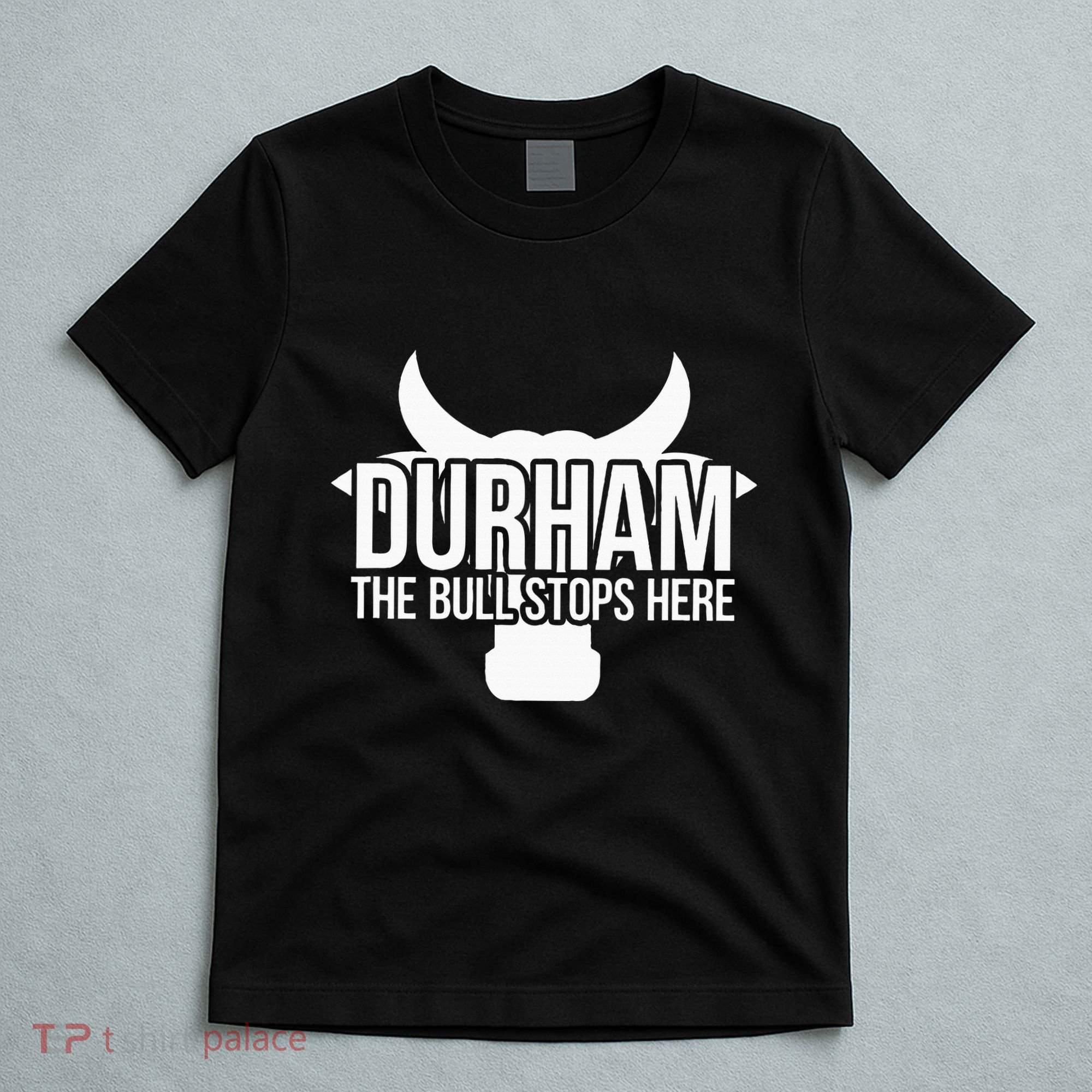 Durham Nc The Bull Stops Here T-Shirt