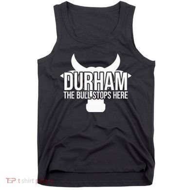 Durham Nc The Bull Stops Here Tank Top