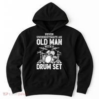 Drummer Never Underestimate An Old Man With A Drum Set Funny Great Gift Hoodie thumb 0