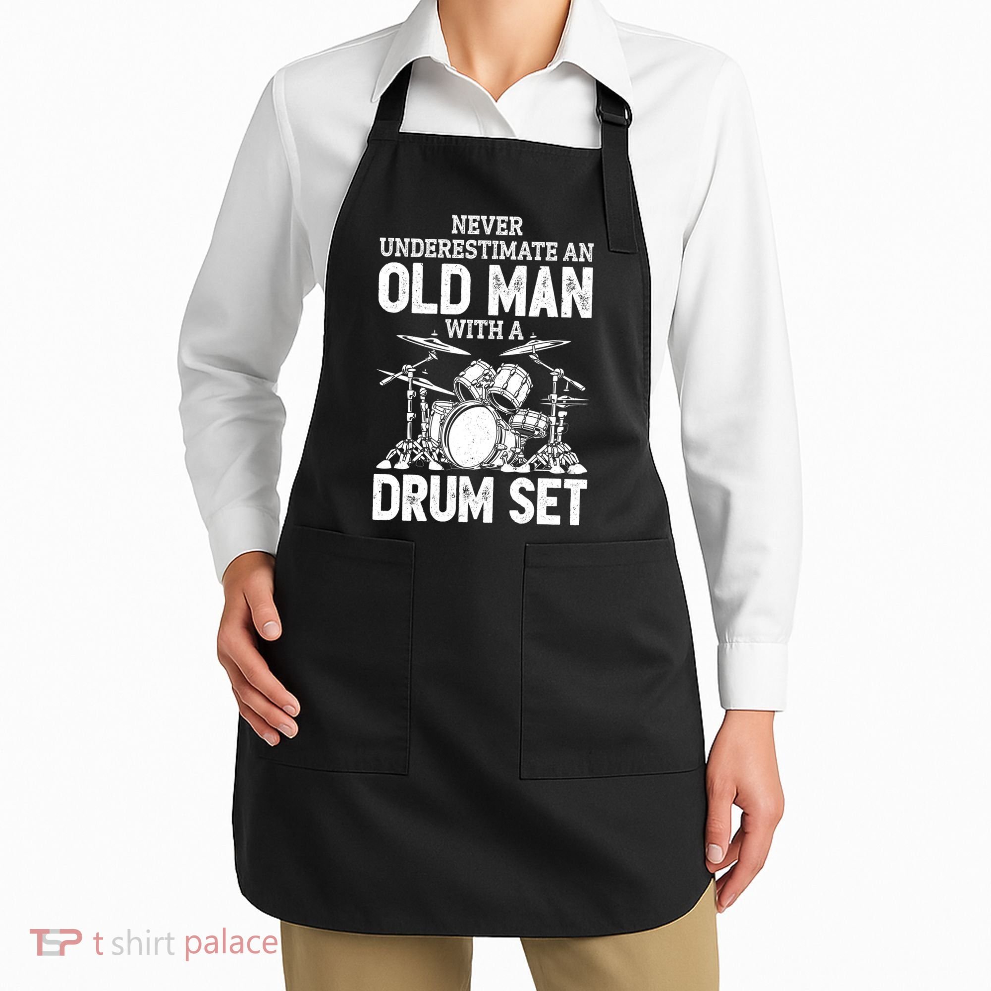 Drummer Never Underestimate An Old Man With A Drum Set Funny Great Gift Apron