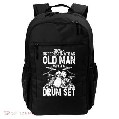 Drummer Never Underestimate An Old Man With A Drum Set Funny Great Gift Backpack