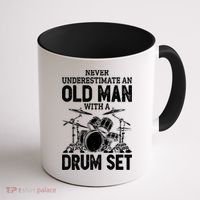 Drummer Never Underestimate An Old Man With A Drum Set Funny Great Gift Coffee Mug thumb 1