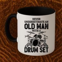 Drummer Never Underestimate An Old Man With A Drum Set Funny Great Gift Coffee Mug thumb 2