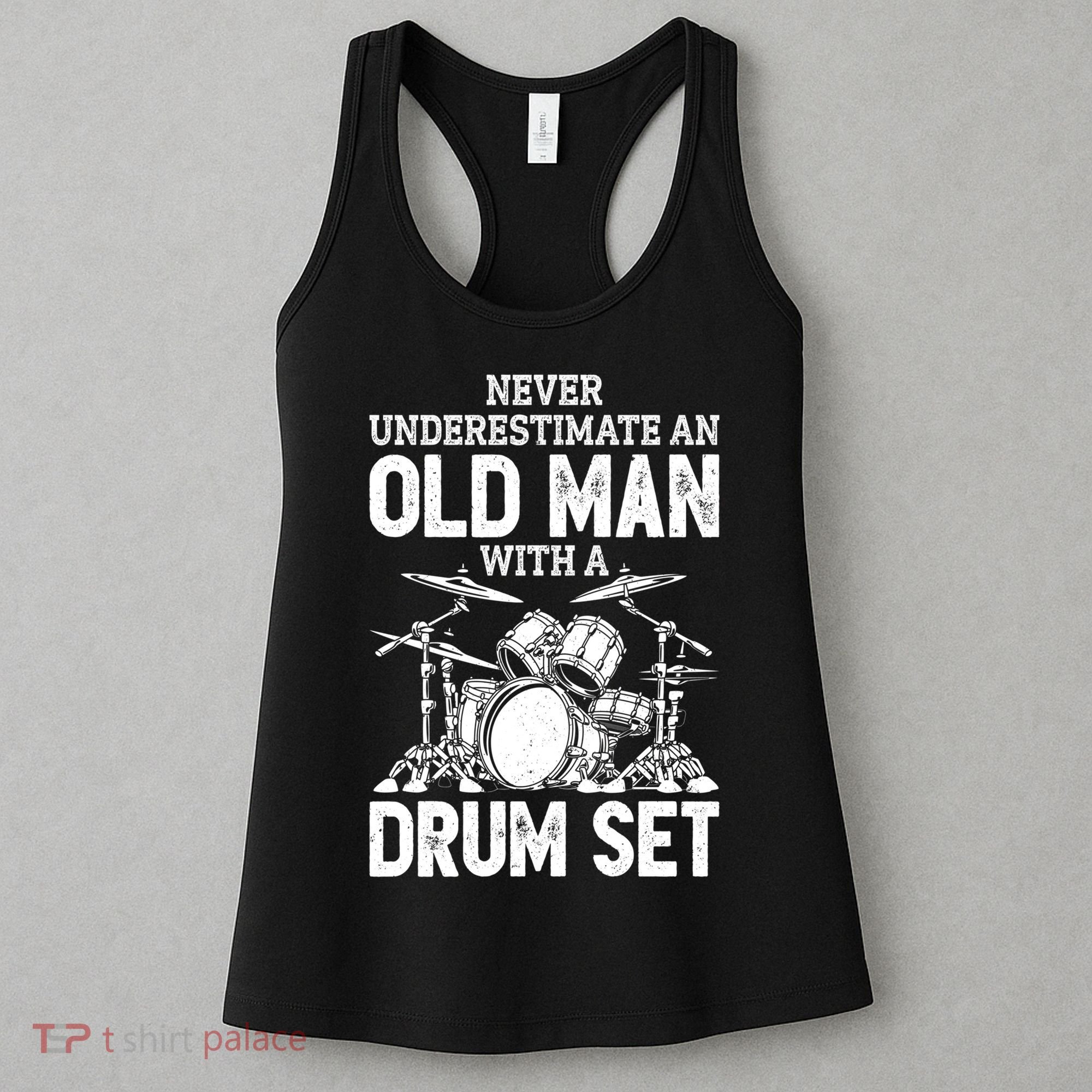 Drummer Never Underestimate An Old Man With A Drum Set Funny Great Gift Women's Tank Top