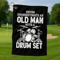 Drummer Never Underestimate An Old Man With A Drum Set Funny Great Gift Golf Towel thumb 1