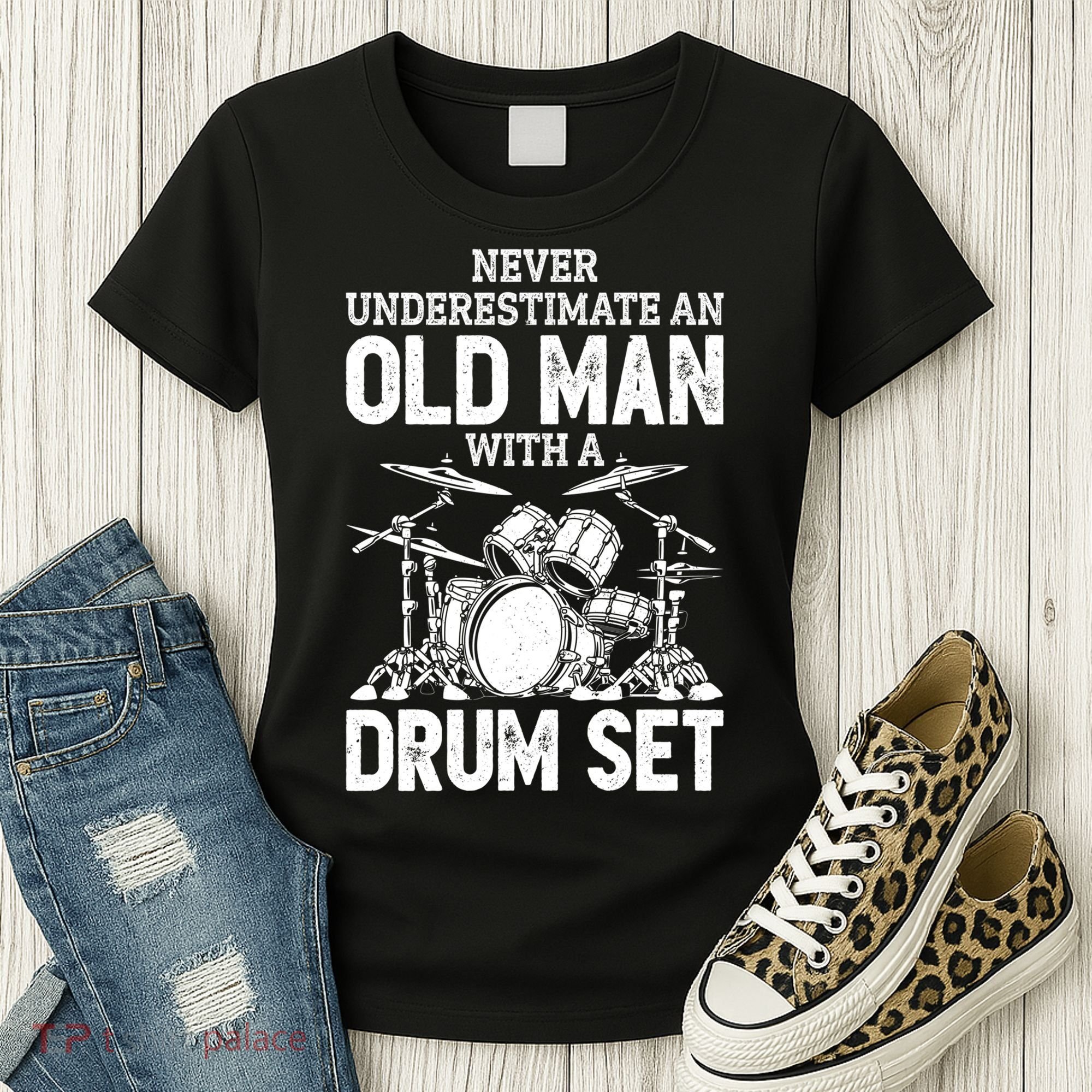 Drummer Never Underestimate An Old Man With A Drum Set Funny Great Gift Women's T-Shirt