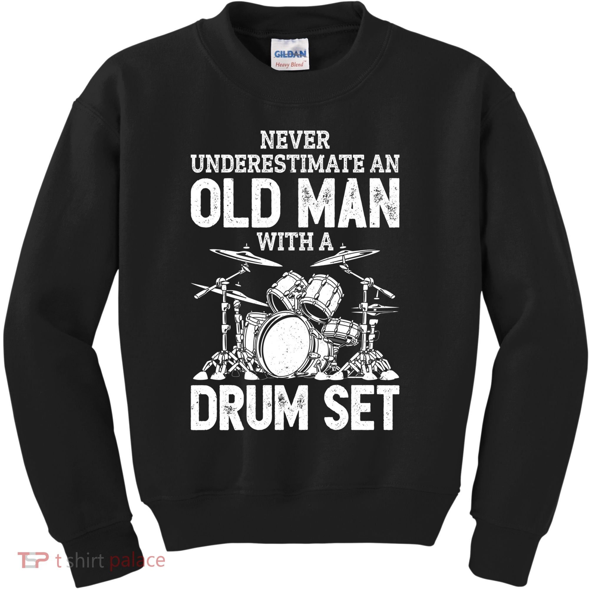 Drummer Never Underestimate An Old Man With A Drum Set Funny Great Gift Kids Sweatshirt