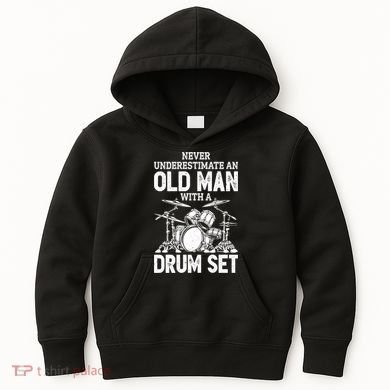 Drummer Never Underestimate An Old Man With A Drum Set Funny Great Gift Kids Hoodie