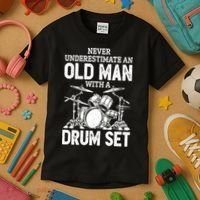 Drummer Never Underestimate An Old Man With A Drum Set Funny Great Gift Kids T-Shirt thumb 3