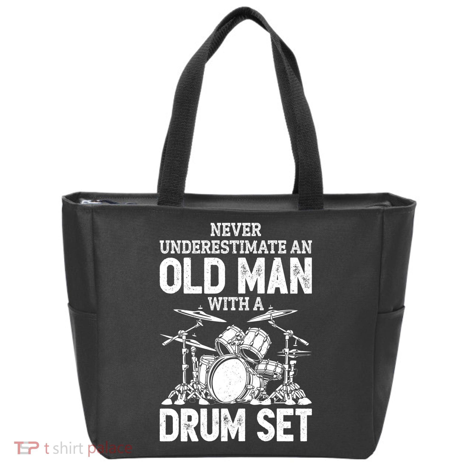 Drummer Never Underestimate An Old Man With A Drum Set Funny Great Gift Tote Bag