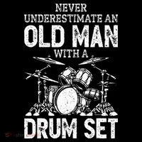 Drummer Never Underestimate An Old Man With A Drum Set Long Sleeve Shirt thumb 2