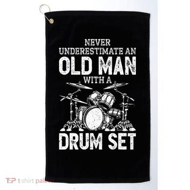 Drummer Never Underestimate An Old Man With A Drum Set Golf Towel