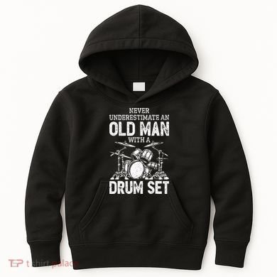 Drummer Never Underestimate An Old Man With A Drum Set Kids Hoodie