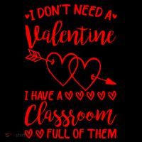I DonT Need A Valentine I Have A Classroom Full Of Them Coffee Mug thumb 5