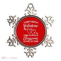 I DonT Need A Valentine I Have A Classroom Full Of Them Ornament thumb 0