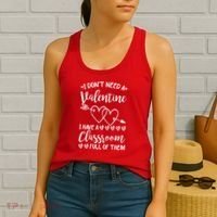 I DonT Need A Valentine I Have A Classroom Full Of Them Women's Tank Top thumb 2