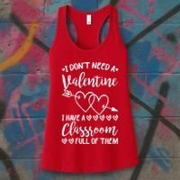 I DonT Need A Valentine I Have A Classroom Full Of Them Women's Tank Top thumb 3