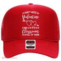 I DonT Need A Valentine I Have A Classroom Full Of Them Hat thumb 0