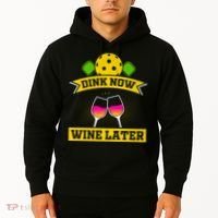 Dink Now Wine Later Pickleball Funny Gift For Pickleball Fan Hoodie thumb 2