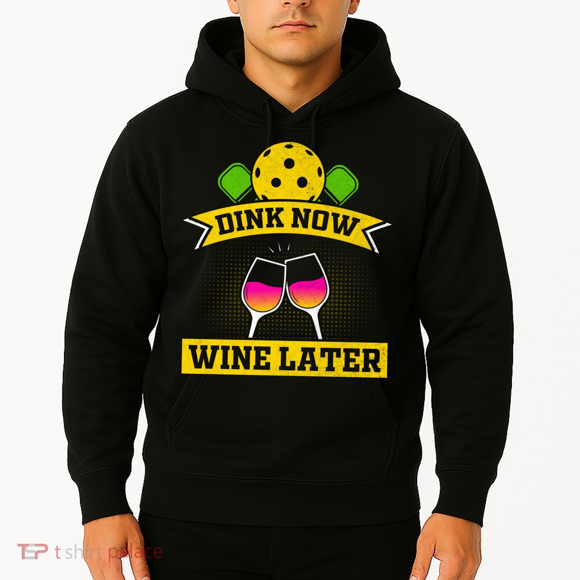 Dink Now Wine Later Pickleball Funny Gift For Pickleball Fan Hoodie