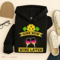 Dink Now Wine Later Pickleball Funny Gift For Pickleball Fan Hoodie thumb 4