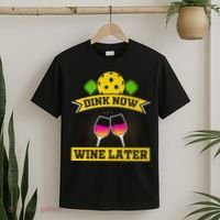 Dink Now Wine Later Pickleball Funny Gift For Pickleball Fan T-Shirt thumb 2