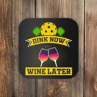 Dink Now Wine Later Pickleball Funny Gift For Pickleball Fan Coaster thumb 0
