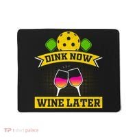 Dink Now Wine Later Pickleball Funny Gift For Pickleball Fan Mousepad thumb 0