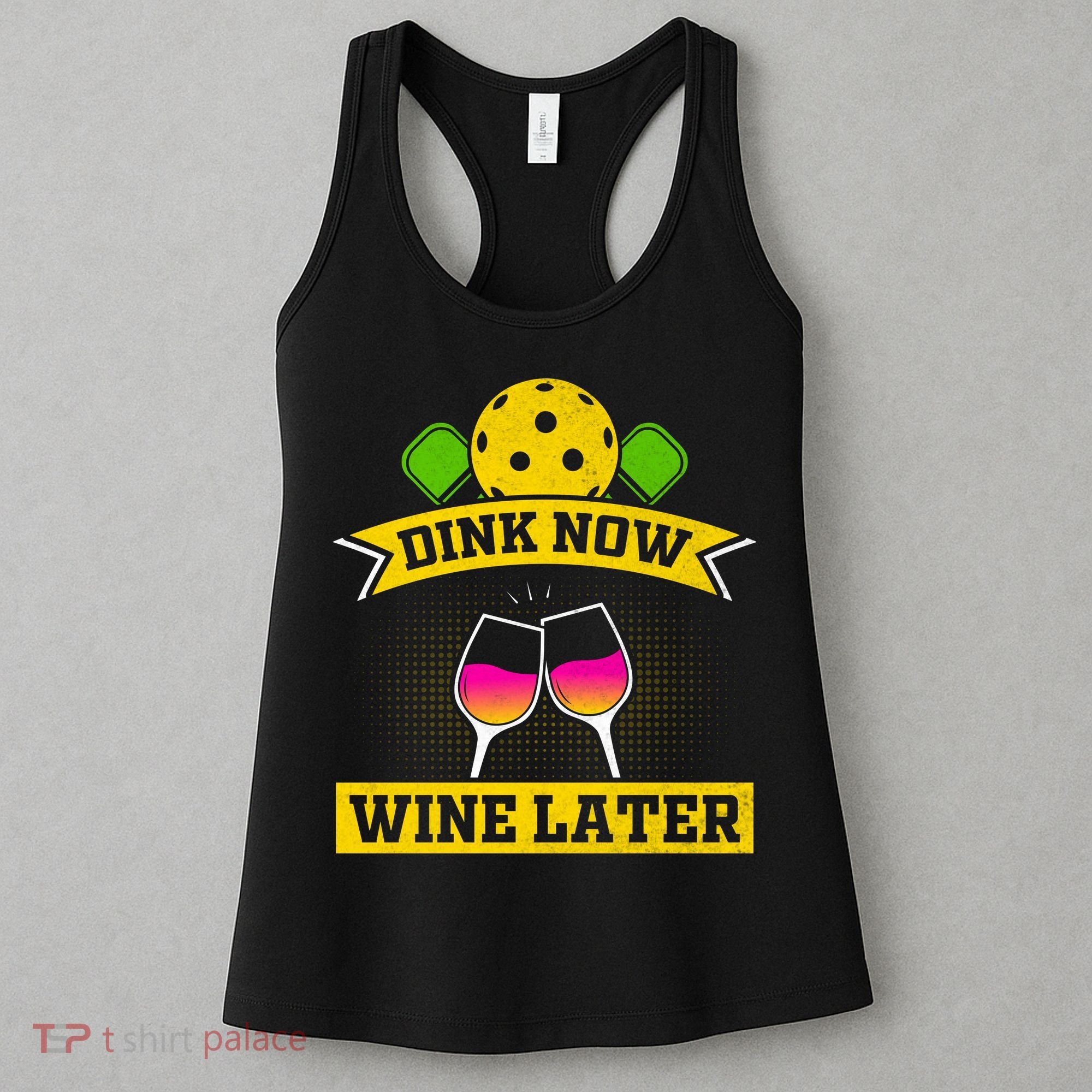 Dink Now Wine Later Pickleball Funny Gift For Pickleball Fan Women's Tank Top