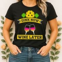 Dink Now Wine Later Pickleball Funny Gift For Pickleball Fan Women's T-Shirt thumb 2