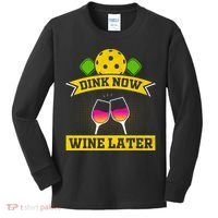 Dink Now Wine Later Pickleball Funny Gift For Pickleball Fan Kids Long Sleeve Shirt thumb 0
