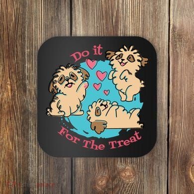 Do It For The Treat Cute Dogs Coaster