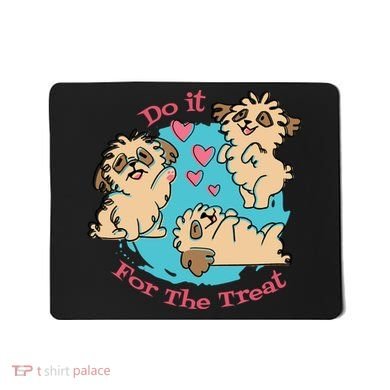 Do It For The Treat Cute Dogs Mousepad